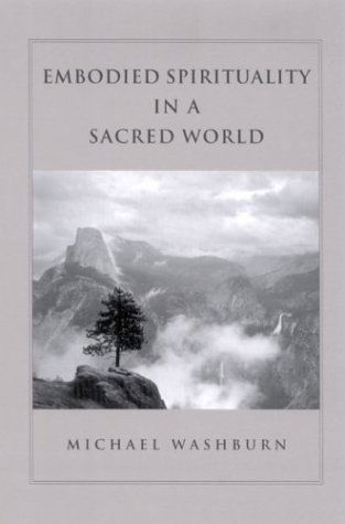 Cover for Michael Washburn · Embodied Spirituality in a Sacred World (Suny Series in Transpersonal and Humanistic Psychology) (Gebundenes Buch) (2003)