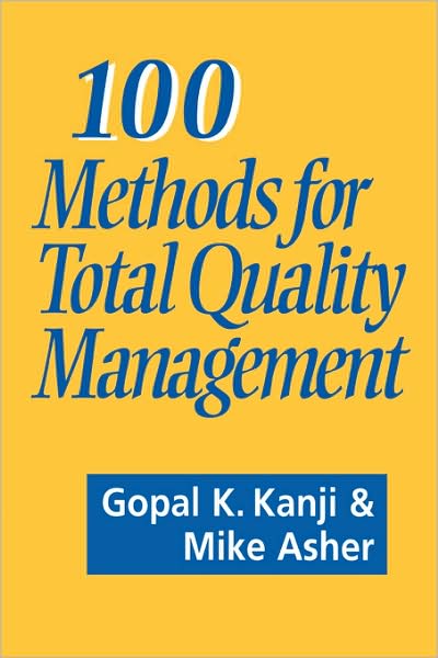 100 Methods for Total Quality Management - Gopal K. Kanji - Boeken - Sage Publications Ltd - 9780803977471 - 5 maart 1996