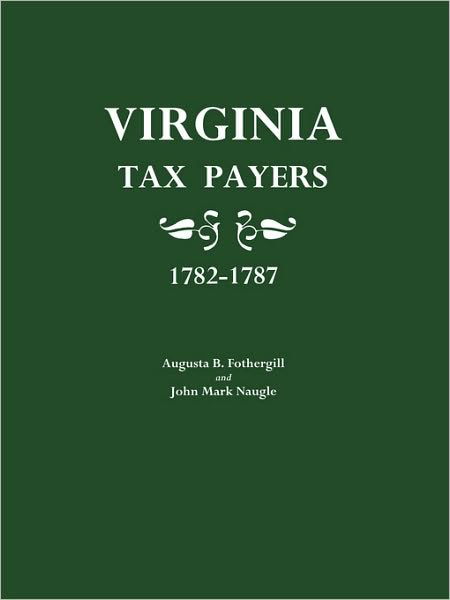 Cover for John M. Naugle · Virginia Tax Payers, 1782-87, Other Than Those Published by the United States (Paperback Book) (2000)