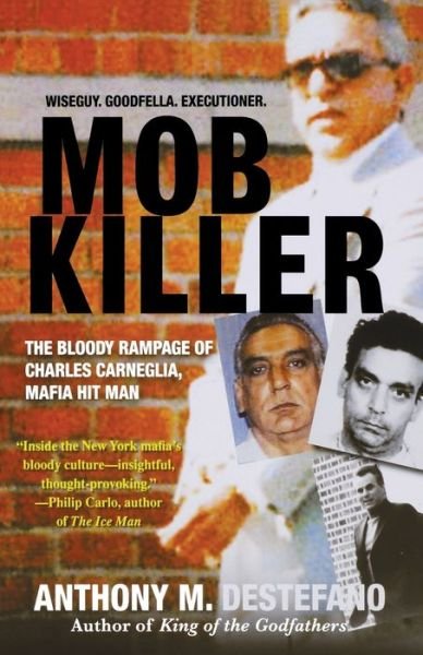 Cover for Anthony M. DeStefano · Mob Killer: The Bloody Rampage of Charles Carneglia, Mafia Hit Man (Paperback Book) (2017)