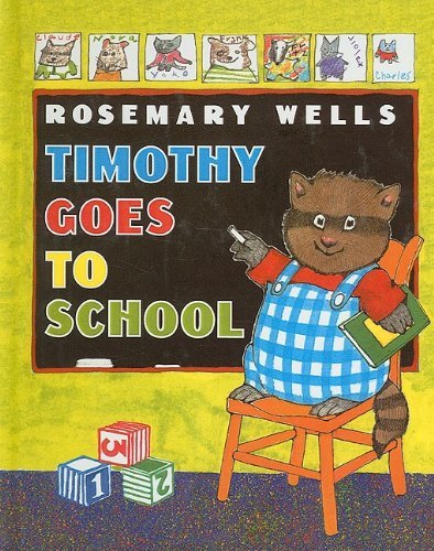 Cover for Rosemary Wells · Timothy Goes to School (Hardcover Book) (2000)