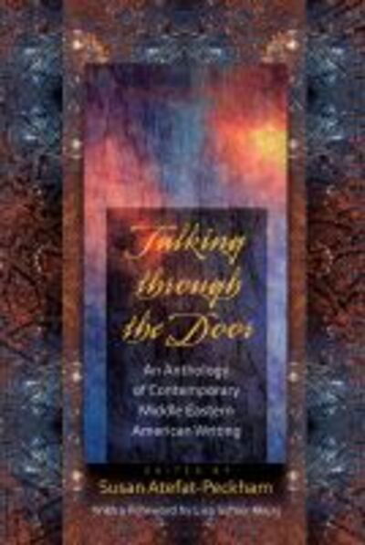 Cover for Susan Atefat-peckham · Talking Through the Door: An Anthology of Contemporary Middle Eastern American Writing - Arab American Writing (Hardcover Book) (2014)