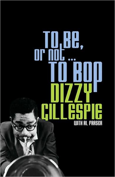 Cover for Dizzy Gillespie · To Be, or Not . . . to Bop (Paperback Book) (2009)