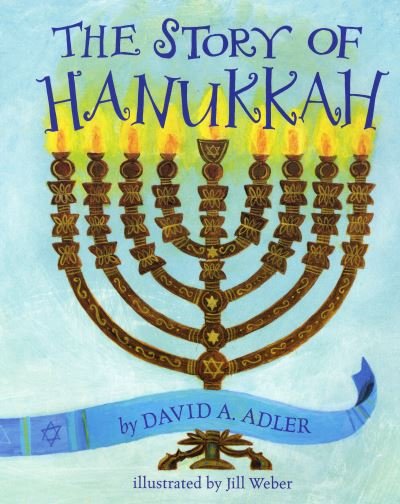 The Story of Hanukkah - David A. Adler - Böcker - Holiday House Inc - 9780823425471 - 1 juni 2012