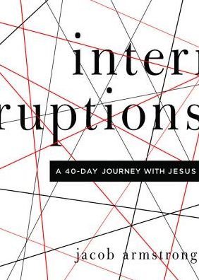 Cover for A 40-day Journey with Jesus · Interruptions (Paperback Bog) (2014)