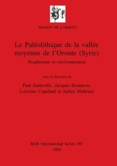 Cover for Jacques Besancon Sanlaville · Le Paleolithique de la vallee moyenne de l'Oronte (Syrie) (Paperback Book) (1993)