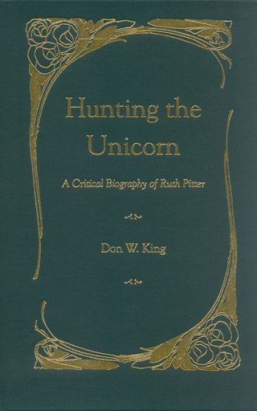 Cover for Don W. King · Hunting the Unicorn: A Critical Biography of Ruth Pitter (Hardcover Book) (2008)