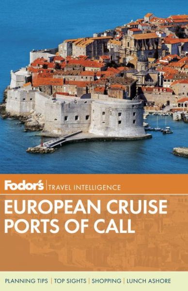 Cover for Fodor Travel Publications · Fodor's European Cruise Ports of Call - Travel Guide (Paperback Book) (2013)