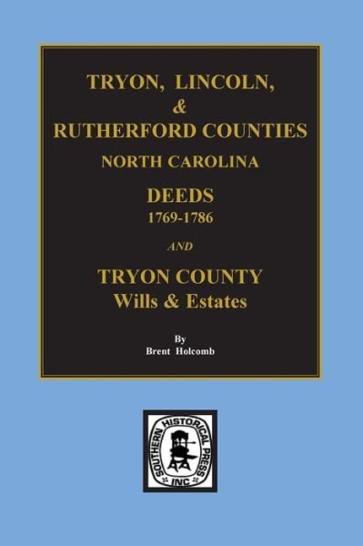 Cover for Brent Holcomb · Tryon, Lincoln &amp; Rutherford Counties, North Carolina Deeds, 1769-1786 and Wills of Tryon County, N.c. (Paperback Book) (2015)