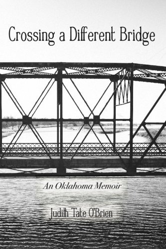 Cover for Judith Tate O'brien · Crossing a Different Bridge: an Oklahoma Memoir (Taschenbuch) (2010)