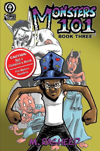 Monsters 101, Book Three: Devil Takes the Hindmost - Muhammad Rasheed - Bøger - Second Sight Graphix - 9780985163471 - 25. februar 2012