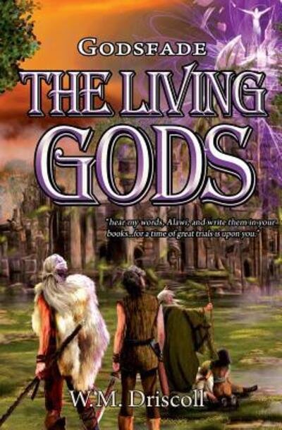 Cover for W M Driscoll · The Living Gods (Paperback Book) (2016)