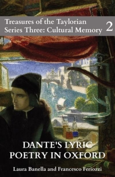 Cover for Laura Banella · Dante’s Lyric Poetry in Oxford: Catalogue of the Digital Exhibition - Treasures of the Taylorian Series Three: Cultural Memory (Paperback Book) (2021)