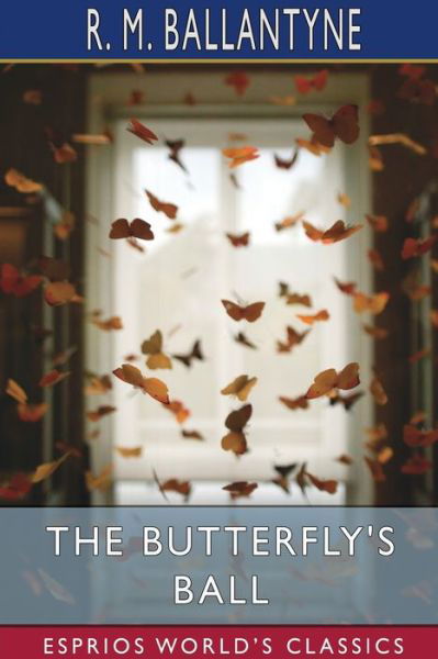 Cover for Robert Michael Ballantyne · The Butterfly's Ball (Paperback Book) (2024)