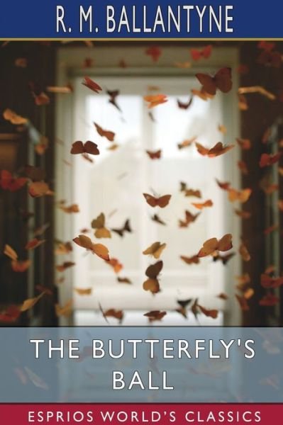Cover for Robert Michael Ballantyne · The Butterfly's Ball (Paperback Bog) (2024)