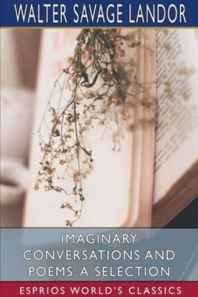 Imaginary Conversations and Poems - Walter Savage Landor - Books - Blurb - 9781006773471 - August 28, 2024