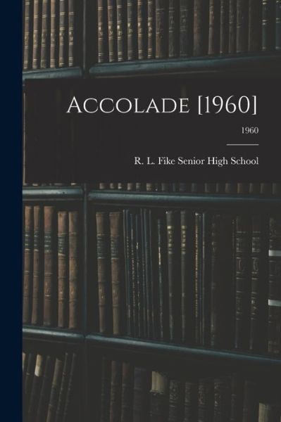 Cover for R L Fike Senior High School (Wilson · Accolade [1960]; 1960 (Pocketbok) (2021)