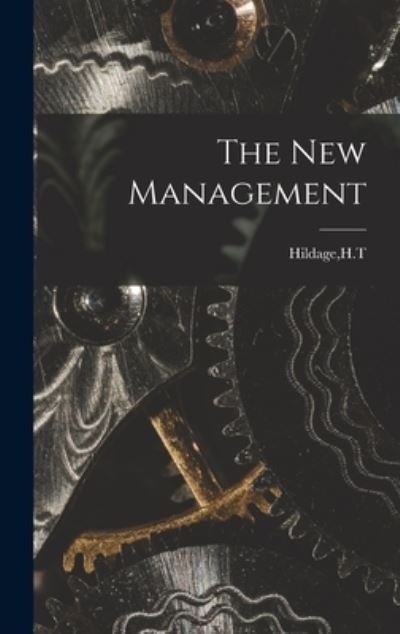 Cover for H T Hildage · The New Management (Innbunden bok) (2021)