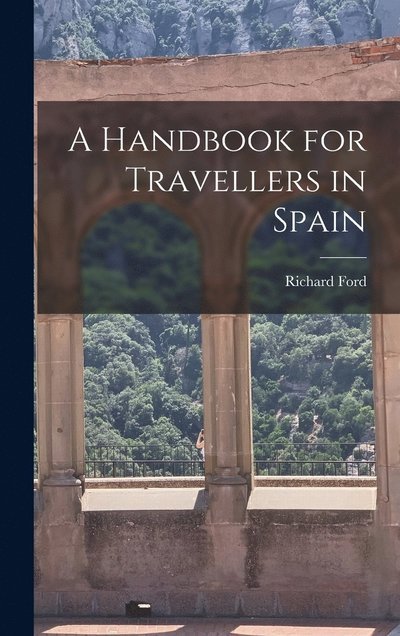 Cover for Richard Ford · Handbook for Travellers in Spain (Book) (2022)