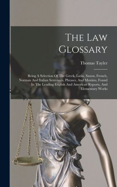 Law Glossary - Thomas Tayler - Kirjat - Creative Media Partners, LLC - 9781016897471 - torstai 27. lokakuuta 2022