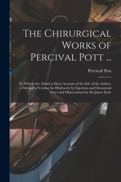 Cover for Percivall Pott · Chirurgical Works of Percival Pott ... (Book) (2022)