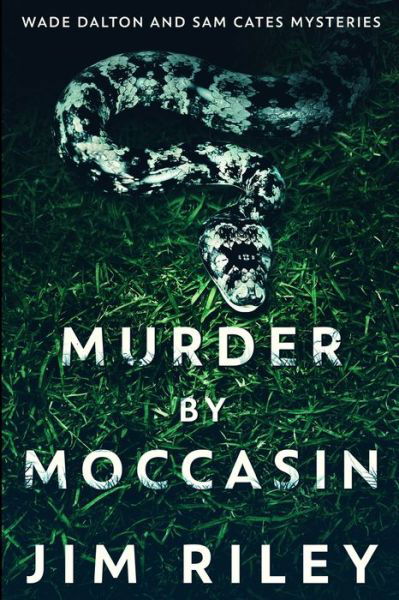 Cover for Jim Riley · Murder by Moccasin Large Print Edition (Paperback Book) (2021)