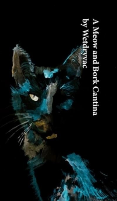 A Meow and Bork Cantina - Wetdryvac - Bücher - Blurb - 9781034969471 - 26. April 2024