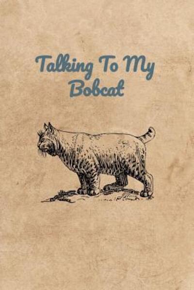 Cover for Peter Charles Bennett · Talking To My Bobcat (Paperback Book) (2019)