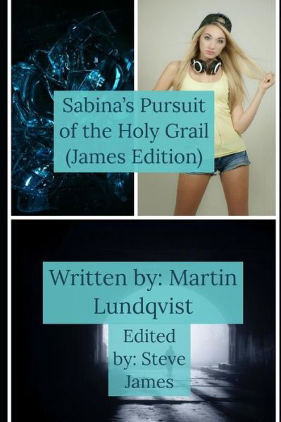 Cover for Martin Lundqvist · Sabina's Pursuit of The Holy Grail : Steve James Edition (Paperback Book) (2019)