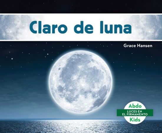 Cover for Grace Hansen · Claro de Luna (Moonlight) (Hardcover Book) (2021)