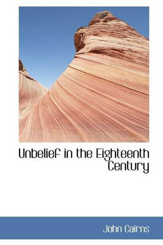 Cover for John Cairns · Unbelief in the Eighteenth Century (Paperback Book) (2009)