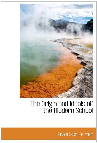 Cover for Francisco Ferrer · The Origin and Ideals of the Modern School (Hardcover Book) (2009)