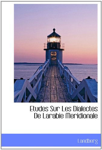 Cover for Landberg · Etudes Sur Les Dialectes De Larabie Meridionale (Paperback Book) [French edition] (2009)