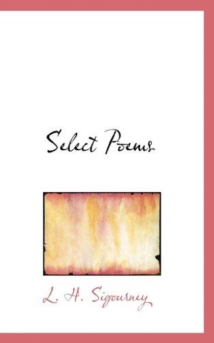 Cover for L. H. Sigourney · Select Poems (Paperback Book) (2009)