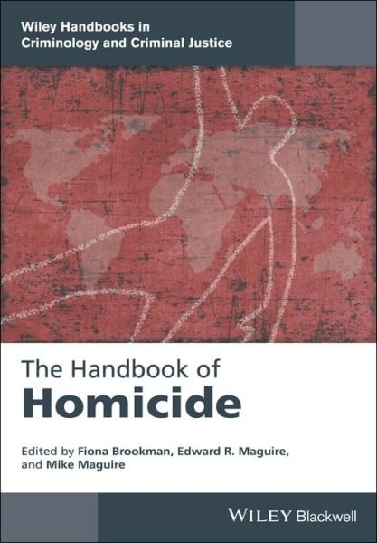 Cover for F Brookman · The Handbook of Homicide - Wiley Handbooks in Criminology and Criminal Justice (Hardcover Book) (2017)