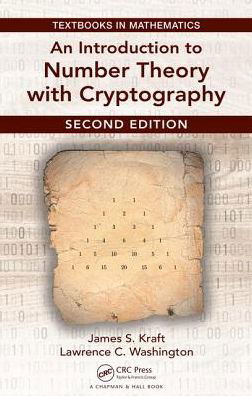 Cover for Kraft, James (Gilman School, Baltimore, Maryland, USA) · An Introduction to Number Theory with Cryptography - Textbooks in Mathematics (Hardcover Book) (2018)