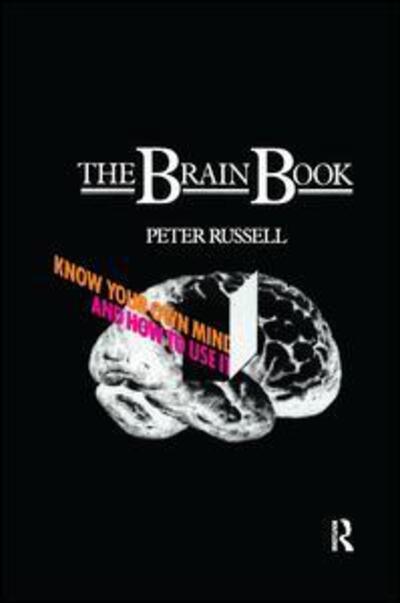 Cover for Peter Russell · The Brain Book: Know Your Own Mind and How to Use it (Gebundenes Buch) (2015)