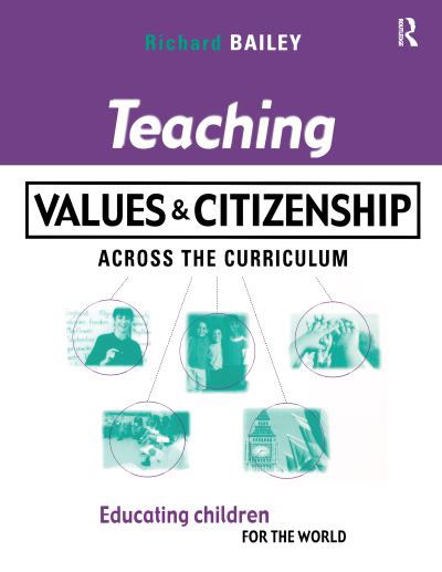 Cover for Richard Bailey · Teaching Values and Citizenship Across the Curriculum: Educating Children for the World (Hardcover bog) (2016)