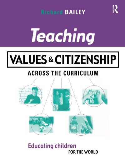 Cover for Richard Bailey · Teaching Values and Citizenship Across the Curriculum: Educating Children for the World (Hardcover Book) (2016)