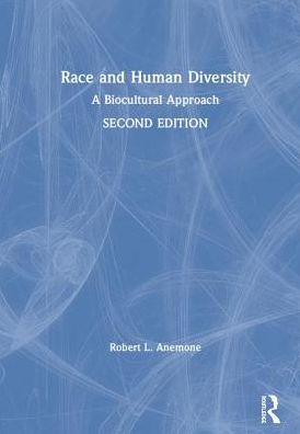 Cover for Anemone, Robert L. (University of North Carolina Greensboro, USA) · Race and Human Diversity: A Biocultural Approach (Hardcover Book) (2019)