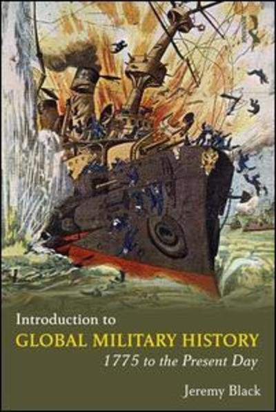 Cover for Jeremy Black · Introduction to Global Military History: 1775 to the Present Day (Innbunden bok) (2018)