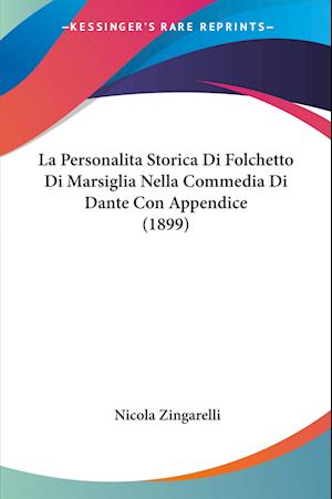 Cover for Nicola Zingarelli · La Personalita Storica Di Folchetto Di Marsiglia Nella Commedia Di Dante Con Appendice (1899) (Paperback Book) (2010)