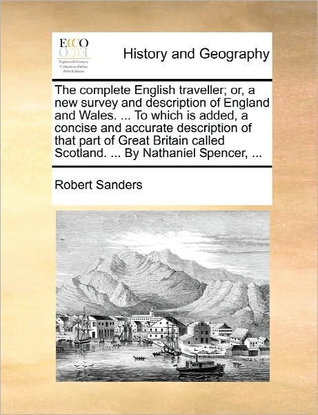 Cover for Robert Sanders · The Complete English Traveller; Or, a New Survey and Description of England and Wales. ... to Which is Added, a Concise and Accurate Description of That P (Paperback Book) (2010)