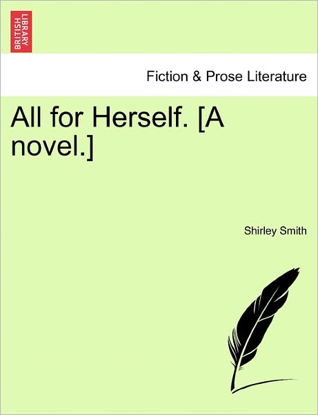 Cover for Shirley Smith · All for Herself. [a Novel.] (Paperback Bog) (2011)