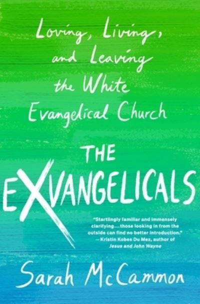 Sarah McCammon · The Exvangelicals: Loving, Living, and Leaving the White Evangelical Church (Innbunden bok) (2024)