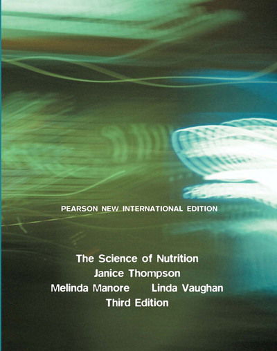 Science of Nutrition, The: Pearson New International Edition - Janice Thompson - Books - Pearson Education Limited - 9781292020471 - July 24, 2013