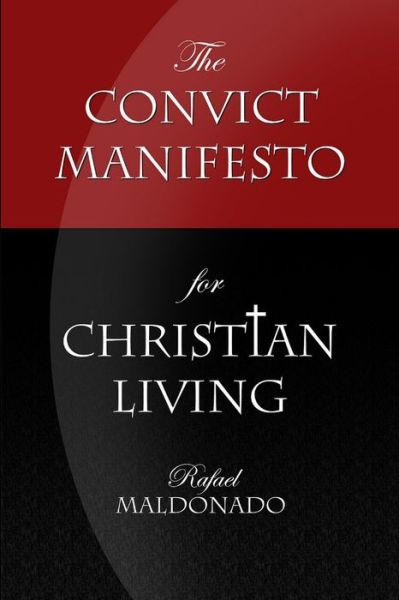 Cover for Rafael Andrade Maldonado · Convict Manifesto for Christian Living (Book) (2011)