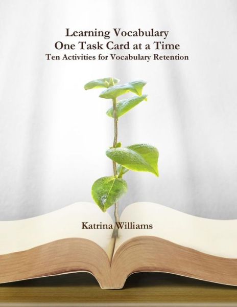 Cover for Katrina Williams · Learning Vocabulary One Task Card at a Time: Ten Activities for Vocabulary Retention (Paperback Book) (2015)