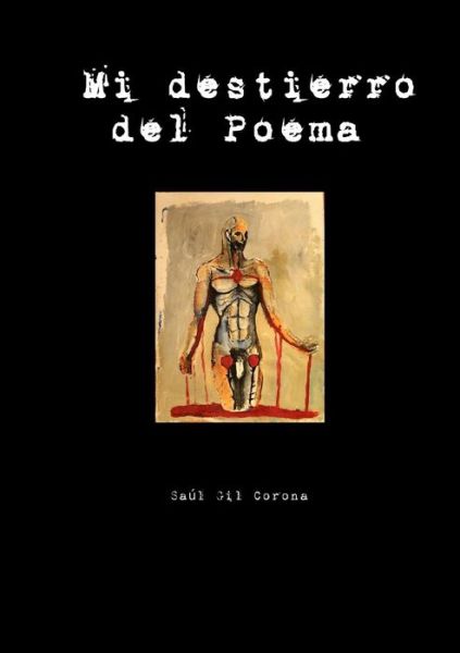 Cover for Saúl Gil Corona · Mi Destierro Del Poema (Book) (2017)