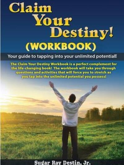 Cover for Sugar Ray Destin Jr. · Claim Your Destiny Workbook (Paperback Book) (2016)